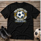 Aging All Stars Soccer T-Shirt — "The Older I Get The Better I Was" Vintage Soccer Tee