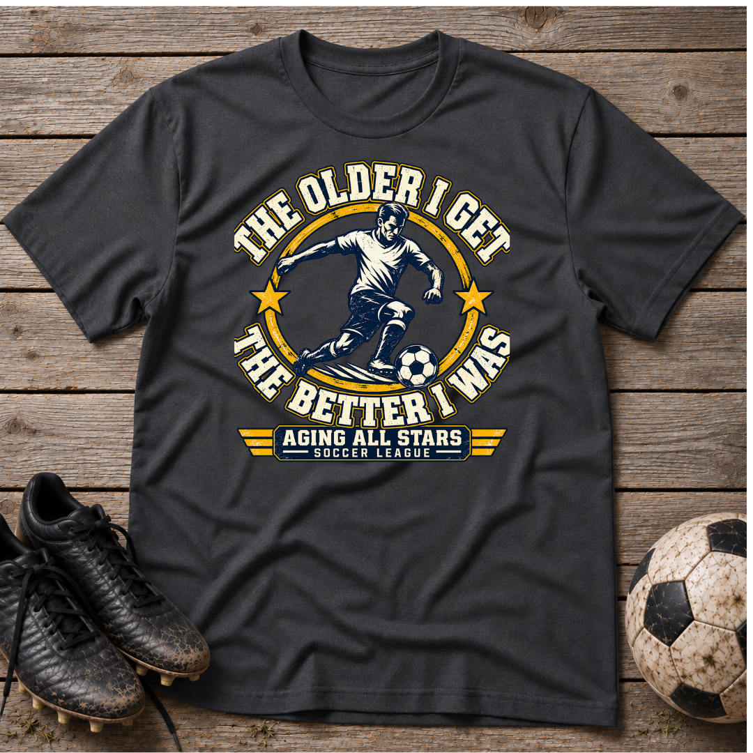 Skateboarding Tee — "The Older I Get The Better I Was" Vintage Skate Shirt