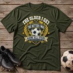 Soccer T-Shirt — “The Older I Get The Better I Was” Aging All Stars Vintage Soccer Tee